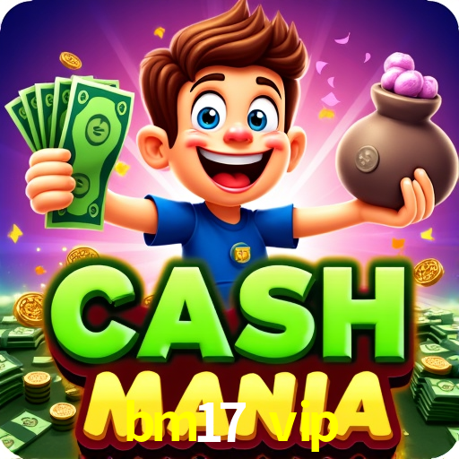 Recursos de Bônus bm17 vip